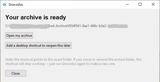 Groxodus finished screen offering to open the archive or add a desktop shortcut.